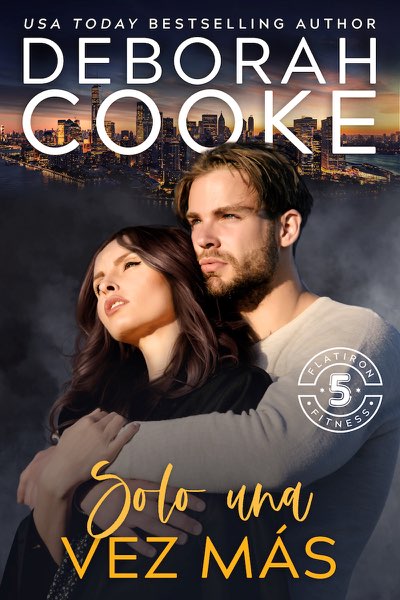 Just One More Time, book two of the Flatiron Five Fitness series of contemporary romances by Deborah Cooke, Spanish edition