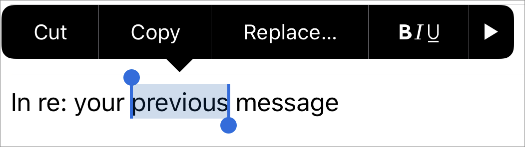 Figure 49: The iPhone’s draggable text selection handles and the associated edit pop-up menu have remained nearly unchanged since they first appeared in 2009.