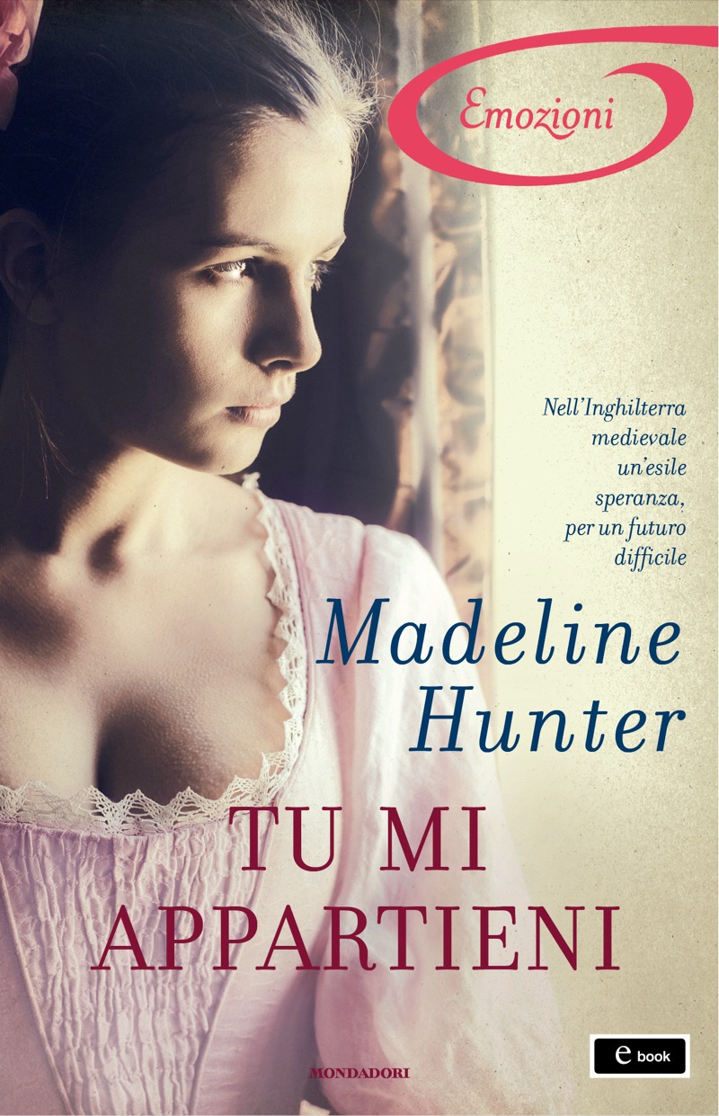 Copertina. «Tu mi appartieni (I Romanzi Emozioni)» di Madeline Hunter