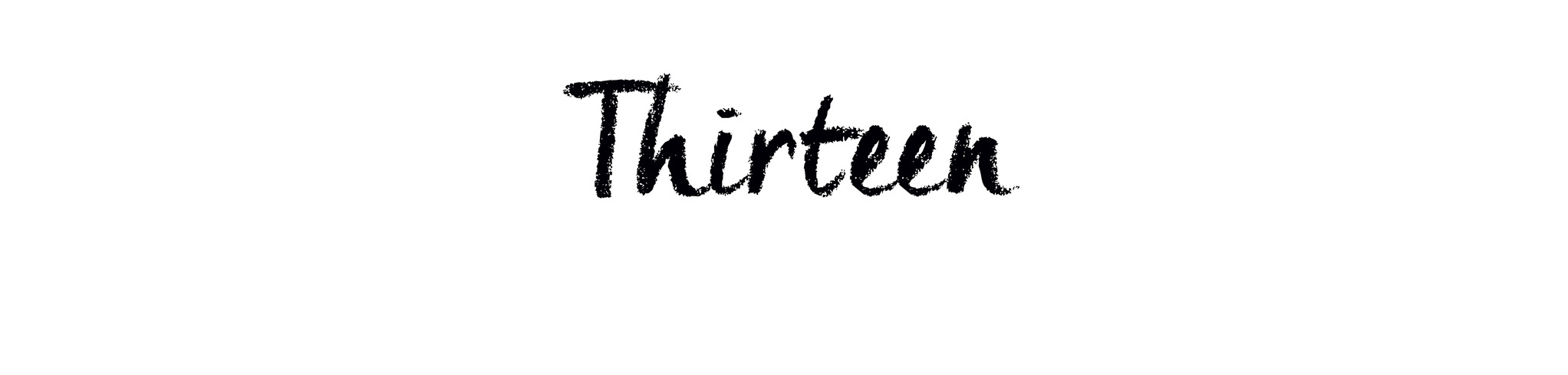 Thirteen