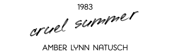 title of 1983: cruel summer by amber lynn natusch