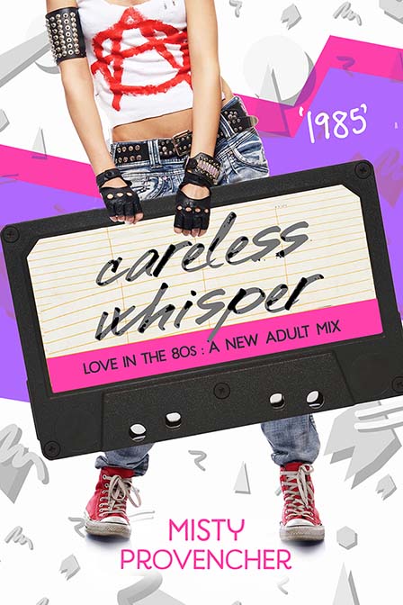 cover for Carless Whisper love in the 80's by Misty Provencher