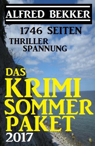 1746 Seiten Thriller Spannung: Das Alfred Bekker Krimi Sommer Paket 2017