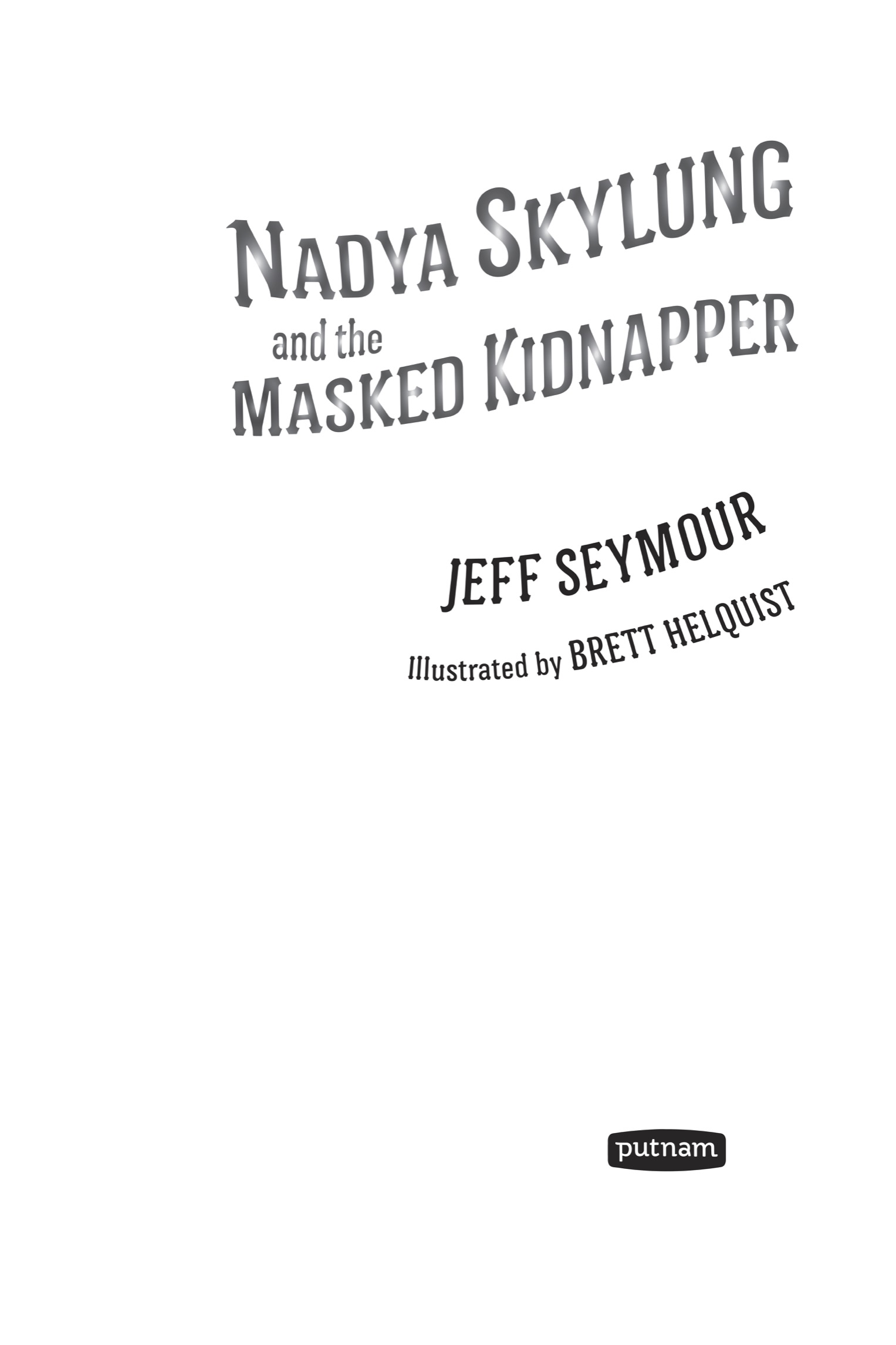 Book title, Nadya Skylung and the Masked Kidnapper, author, Jeff Seymour, imprint, G.P. Putnam's Sons Books for Young Readers