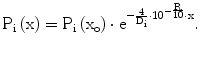 $$\mathrm{P}_{\mathrm{i}}\left(\mathrm{x}\right)=\mathrm{P}_{\mathrm{i}}\left({\mathrm{x}_{\mathrm{o}}}\right)\cdot\mathrm{e}^{-\frac{4}{\mathrm{D}_{\mathrm{i}}}\cdot 10^{-\frac{\mathrm{R}}{10}}\cdot\mathrm{x}}.$$