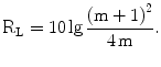 $$\mathrm{R}_{\mathrm{L}}=10\lg\frac{\left({\mathrm{m}+1}\right)^{2}}{4\,\mathrm{m}}.$$