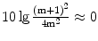 $$10\lg\frac{\left({\mathrm{m}+1}\right)^{2}}{4\mathrm{m}^{2}}\approx 0$$