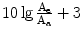 $$10\lg\frac{\mathrm{A}_{\mathrm{e}}}{\mathrm{A}_{\mathrm{a}}}+3$$