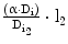 $$\frac{\left({\upalpha\cdot\mathrm{D}_{\mathrm{i}}}\right)}{\mathrm{D}_{\mathrm{i}_{2}}}\cdot\text{l}_{2}$$