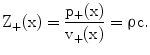 $$\mathrm{Z}_{+}(\mathrm{x})=\frac{\mathrm{p}_{+}(\mathrm{x})}{\mathrm{v}_{+}(\mathrm{x})}=\uprho\mathrm{c}.$$