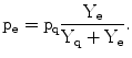 $$\mathrm{p_{e}}=\mathrm{p_{q}}\frac{\mathrm{Y_{e}}}{\mathrm{Y_{q}+Y_{e}}}.$$