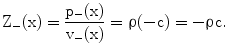 $$\mathrm{Z}_{-}(\mathrm{x})=\frac{\mathrm{p}_{-}(\mathrm{x})}{\mathrm{v}_{-}(\mathrm{x})}=\uprho(\mathrm{-c})=-\uprho\mathrm{c}.$$