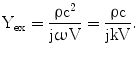 $$\mathrm{Y_{ex}}=\frac{\uprho\mathrm{c}^{2}}{\mathrm{j}\upomega\mathrm{V}}=\frac{\uprho\mathrm{c}}{\mathrm{jkV}}.$$