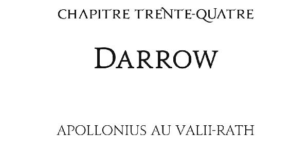 Chapitre trente-quatre Darrow Apollonius au Valii-Rath