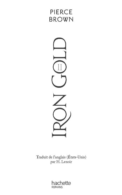 Page de titre : Pierce Brown, Iron Gold, Hachette Jeunesse