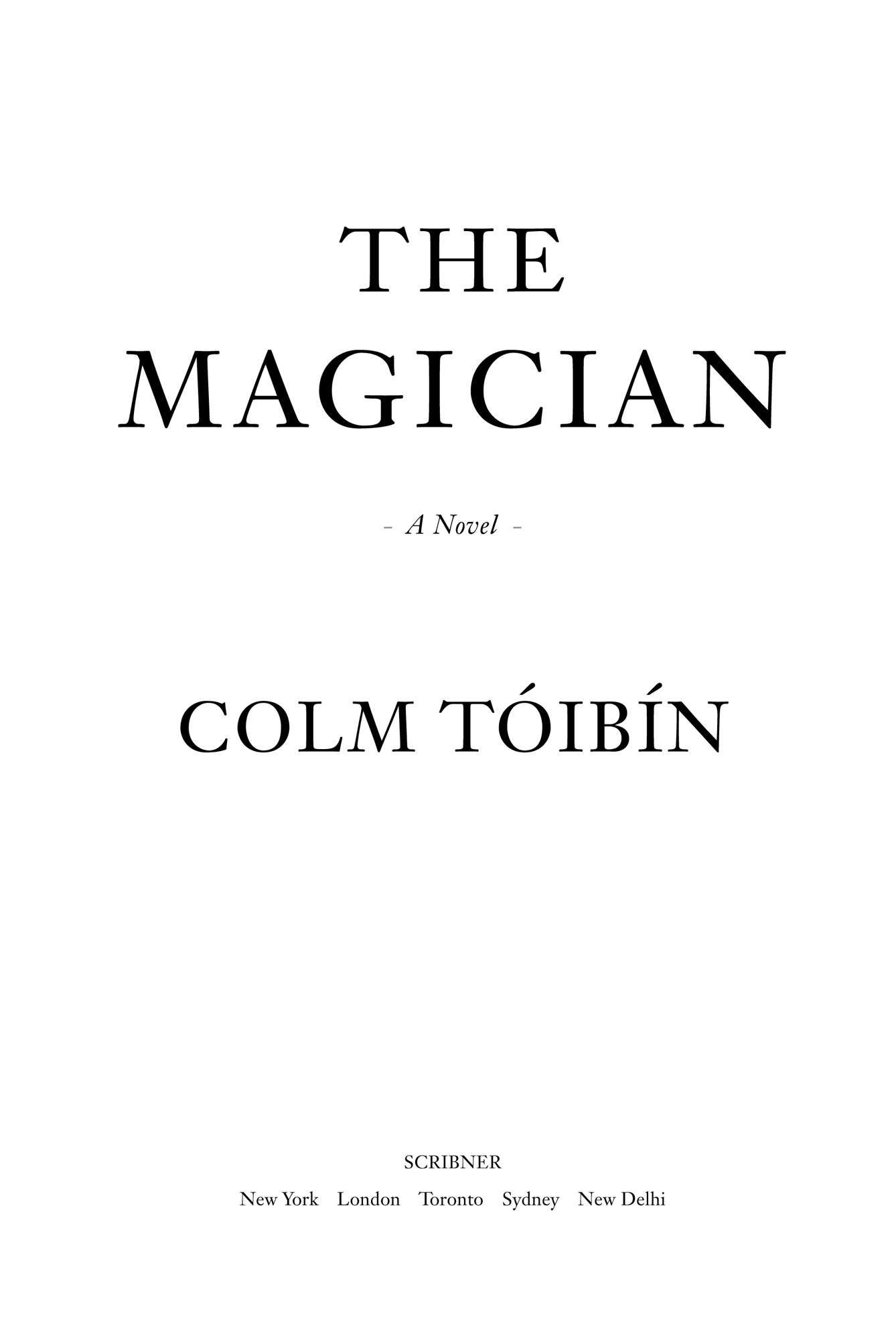 The Magician, by Colm Toibin, Scribner