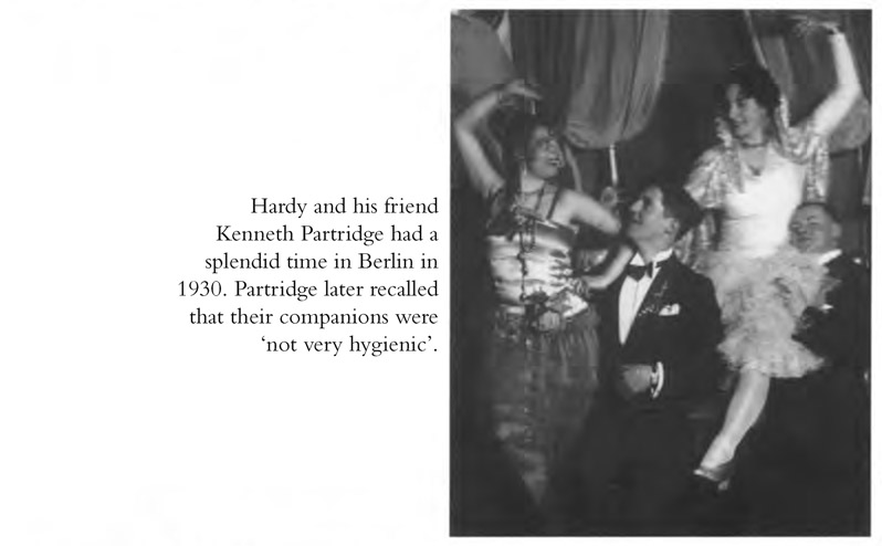 Hardy and his friend Kenneth Partridge had a splendid time in Berlin in 1930. Partridge later recalled that their companions were not very hygienic.