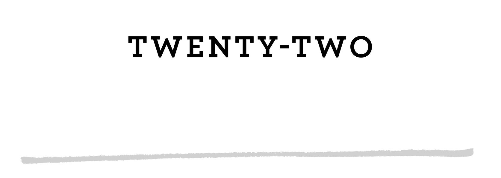 Twenty-Two