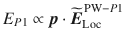 
$$ {E}_{P1}\propto \boldsymbol{p}\cdot \widetilde{\boldsymbol{E}}_{\mathrm{Loc}}^{\,\mathrm{PW}-P1} $$
