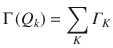 
$$ \Gamma\left({Q}_k\right)=\sum_K{\varGamma}_K $$
