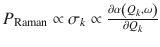 
$$ {P}_{\mathrm{Raman}}\propto {\sigma}_k\propto \frac{\partial\alpha \left({Q}_k,\omega \right)}{\partial{Q}_k} $$
