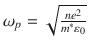 
$$ {\omega}_p=\sqrt{\frac{n{e}^2}{m^{\ast }{\varepsilon}_0}} $$
