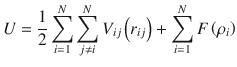 
$$ U=\frac{1}{2}\sum_{i=1}^N\sum_{j\ne i}^N{V}_{ij}\left({r}_{ij}\right)+\sum_{i=1}^NF\left({\rho}_i\right) $$
