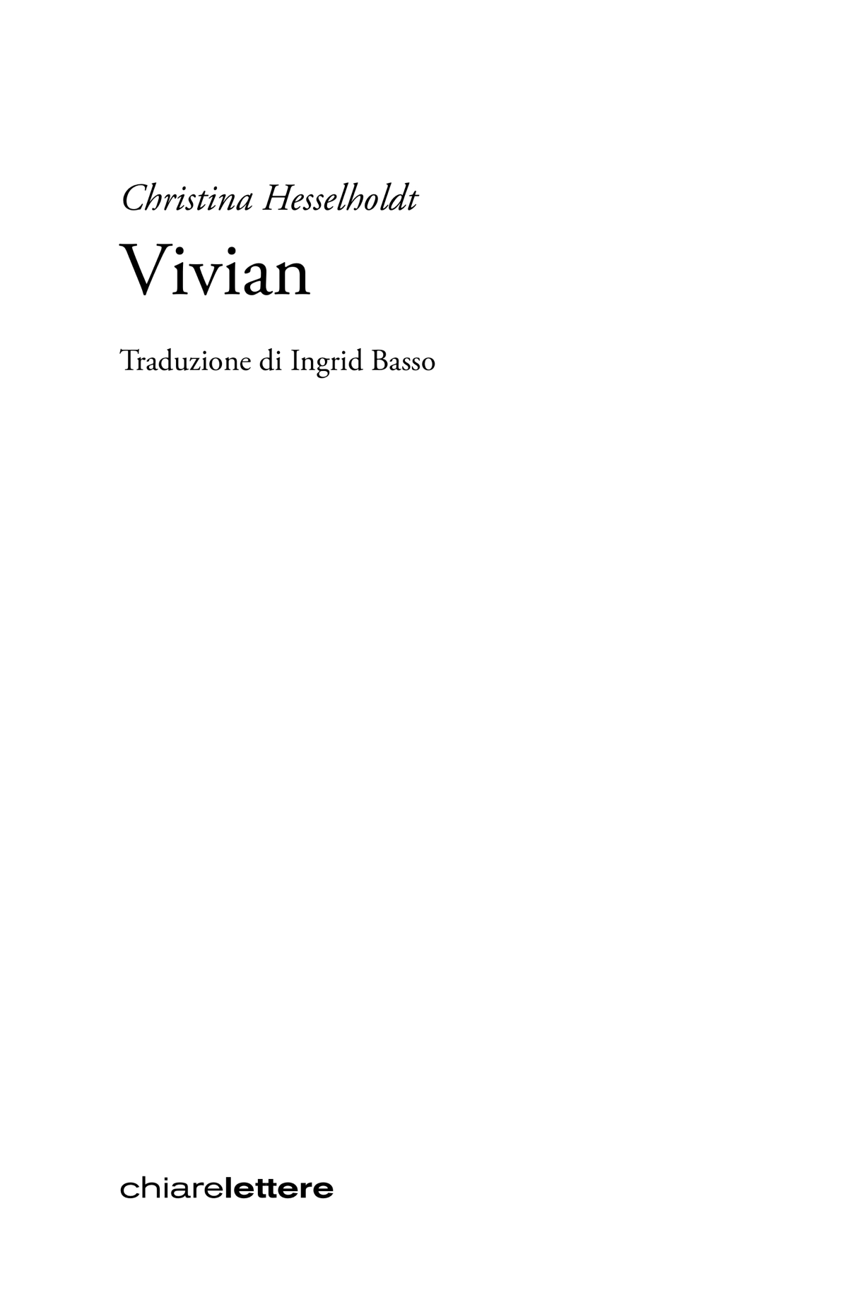 Frontespizio. Christina Hesselholdt. Vivian. Traduzione di Ingrid Basso. Chiarelettere