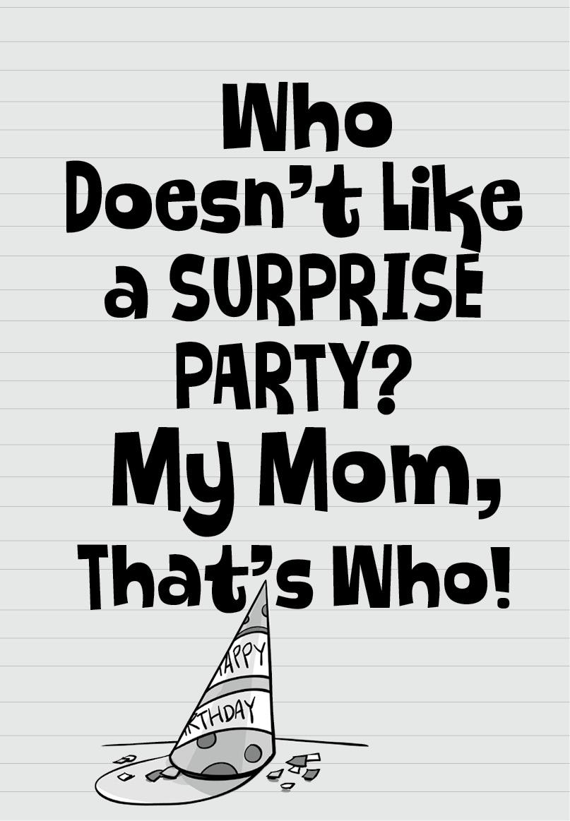 Who Doesn't Like a Surprise Party? My Mom, That's Who!