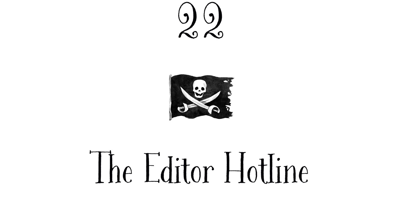 22 The Editor Hotline