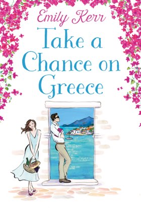 The book cover of Take a Chance on Greece by Emily Kerr.