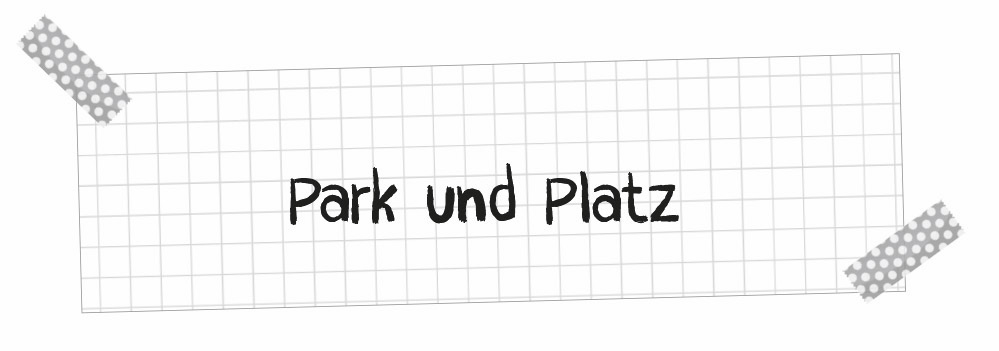 Park und Platz