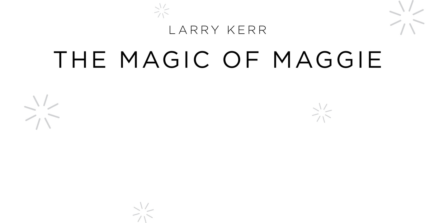 Larry Kerr The Magic of Maggie