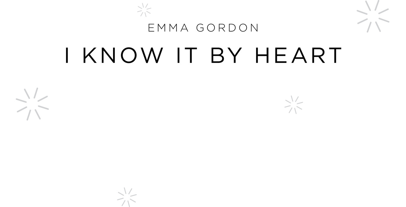 Emma Gordon I Know It by Heart