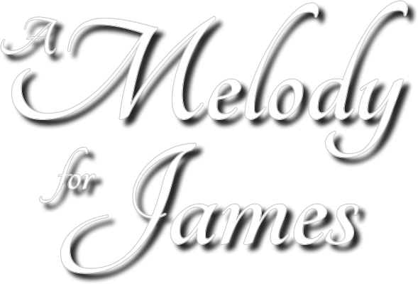 A MELODY FOR JAMES