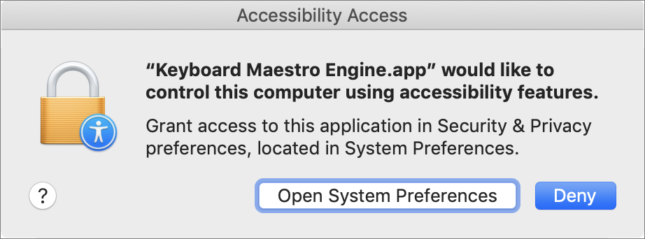 Figure 16: If you want to grant an app or utility permission to control parts of Catalina’s user interface, click Open System Preferences. To say no, click Deny.