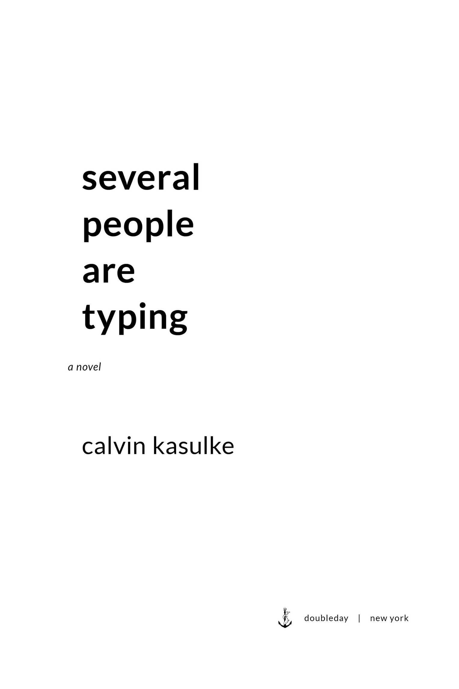 Book Title, Several People Are Typing, Subtitle, A Novel, Author, Calvin Kasulke, Imprint, Doubleday