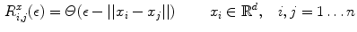 $$\begin{aligned} R_{i,j}^{x}(\epsilon ) = \varTheta (\epsilon - ||x_i - x_j||) \;\;\;\;\;\;\;\; x_i \in \mathbb {R}^d, \;\;\; i,j=1 \ldots n \end{aligned}$$