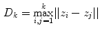 $$\begin{aligned} D_k =\overset{k}{\underset{i,j=1}{\max }} ||z_i - z_j|| \end{aligned}$$