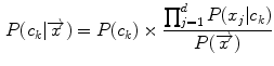 $$\begin{aligned} P(c_{k}|\overrightarrow{x}) = P (c_{k}) \times \frac{\prod _{j=1}^{d} P(x_{j}|c_{k})}{P(\overrightarrow{x})} \end{aligned}$$