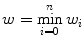 $$w= \min \limits ^{n}_{i=0}w_i$$