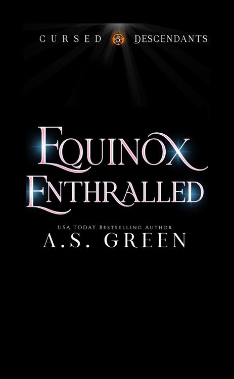 Title Page: Cursed Descendants Book 5 - Equinox Enthralled by USA Today Bestselling Author A.S. Green