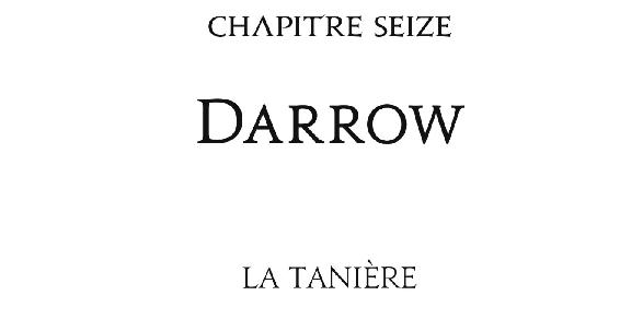 Chapitre seize Darrow La Tanière