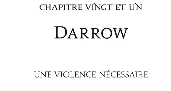 Chapitre vingt et un Darrow Une violence nécessaire