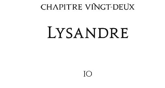 Chapitre vingt-deux Lysandre Io