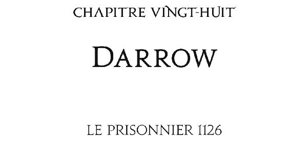 Chapitre vingt-huit Darrow Le prisonnier 1126