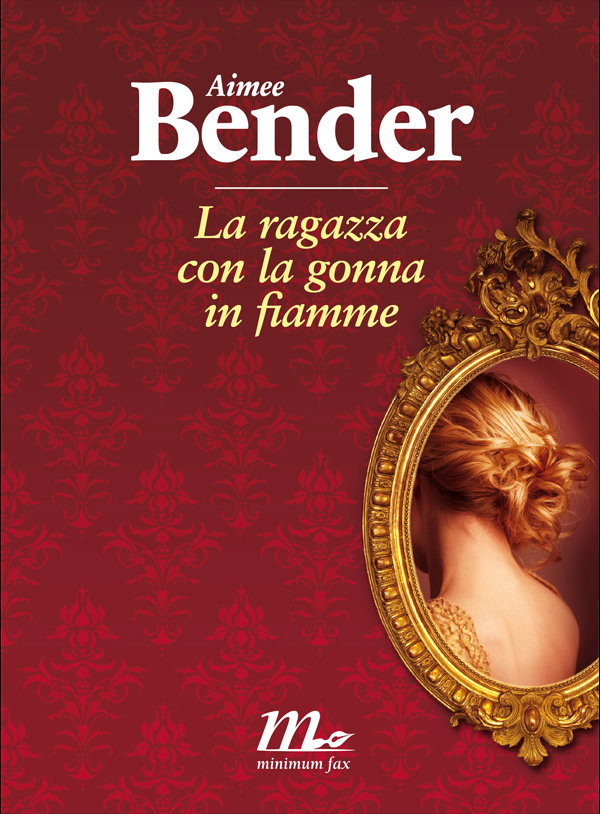 immagine di copertina. Aimee Bender: La ragazza con la gonna in fiamme.