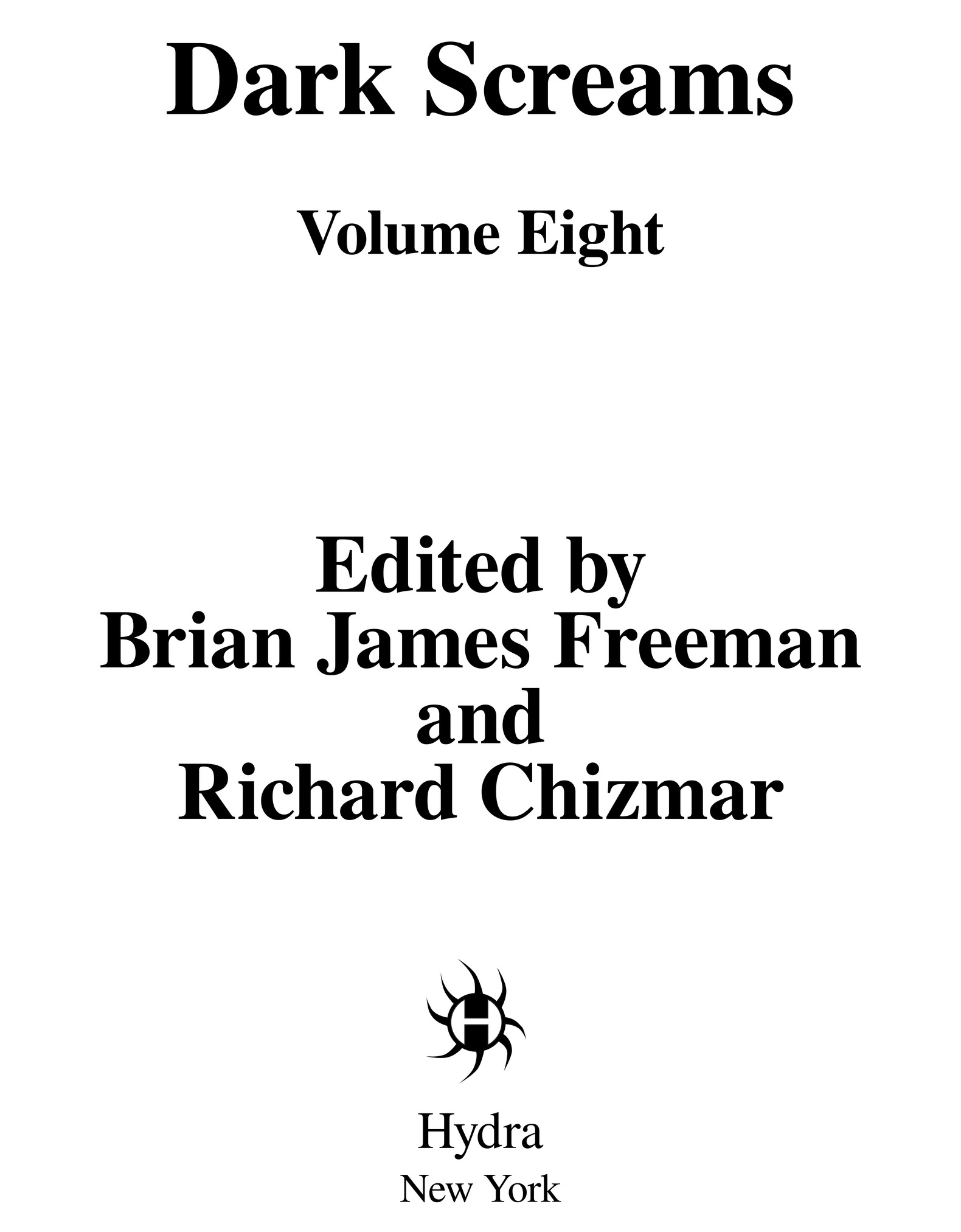 Dark Screams Volume Eight Edited by Brian James Freeman and Richard Chizmar Hydra New York