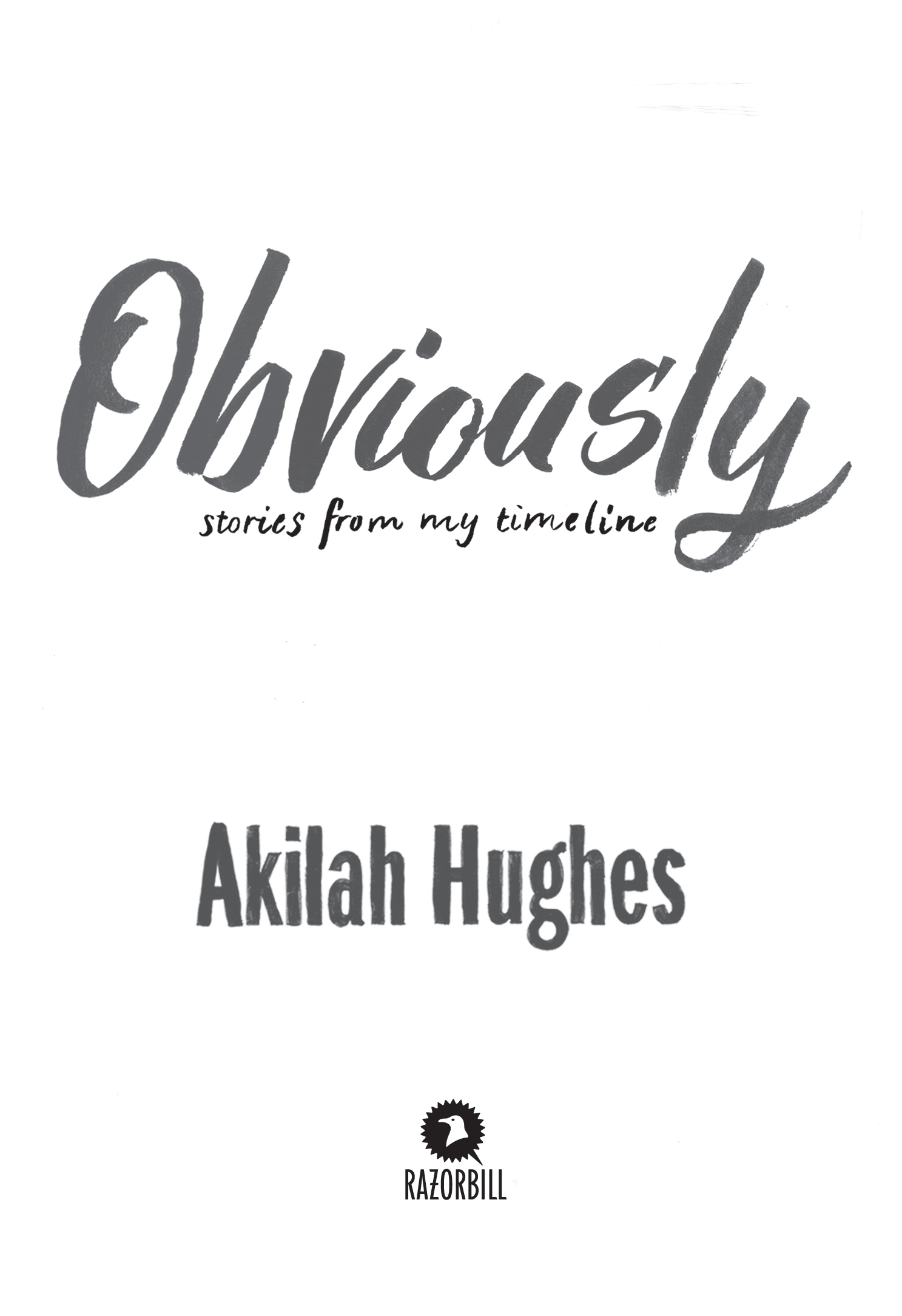 Book title, Obviously, Subtitle, Stories from My Timeline, author, Akilah Hughes, imprint, Razorbill