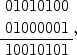 $$\begin{array}{r} 01010100 \\ 01000001 \\ \cline{1-1} 10010101\end{array},$$